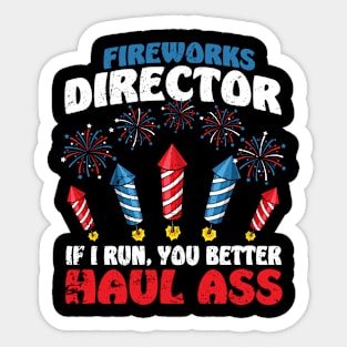 Fireworks Director If I Run We All Run - Funny 4th Of July Sticker